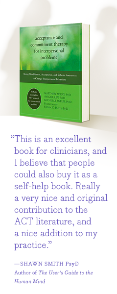 "This is an excellent book for clinicians, and I believe that people could also buy it as a self-help book. Really a very nice and original contribution to the ACT literature, and a nice addition to my practice." —Shawn Smith PsyD, Author of "The User's Guide to the Human Mind"