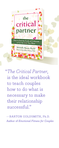 The Critical Partner is the ideal work - book to teach couples how to do what is necessary to make their relationship successful. - BARTON GOLDSMITH, Ph.D.